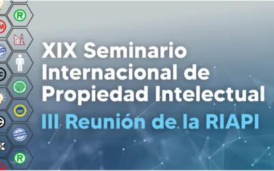 XIX Seminario Internacional de la Propiedad Intelectual – III Reunión de la RIAPI