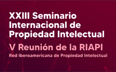 XXIII Seminario Internacional de Propiedad Intelectual – V Reunión de la RIAPI